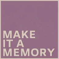 Make It A Memory