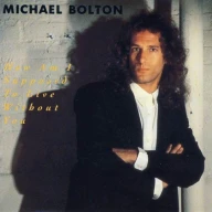 How Am I Supposed to Live Without You