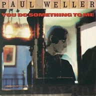 You Do Something To Me