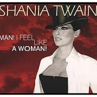 Man! I Feel Like a Woman!